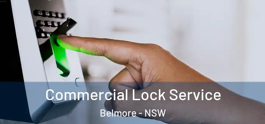 Commercial Lock Service Belmore - NSW
