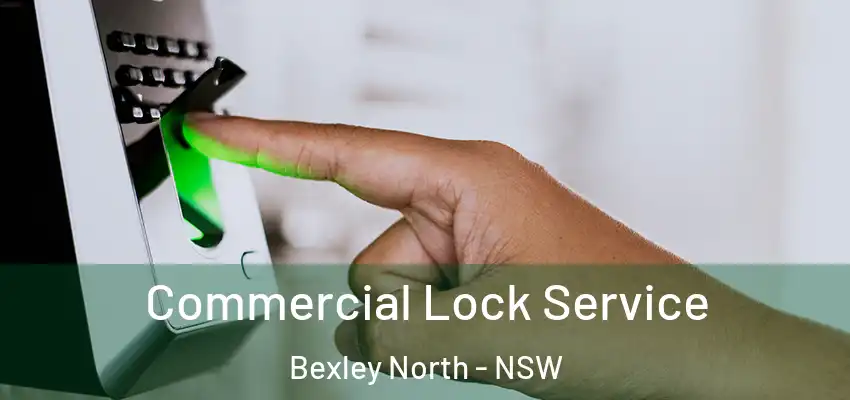 Commercial Lock Service Bexley North - NSW