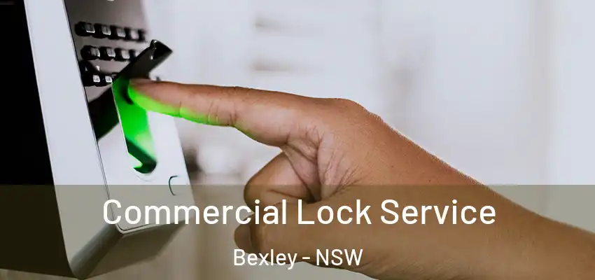 Commercial Lock Service Bexley - NSW