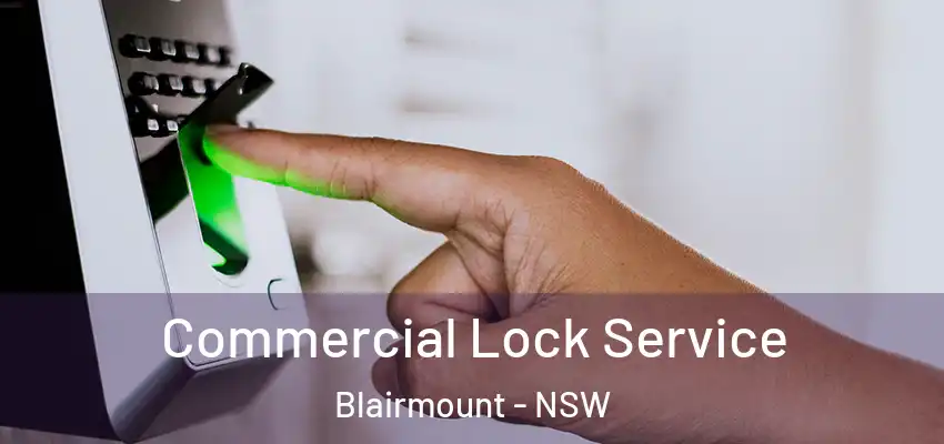 Commercial Lock Service Blairmount - NSW