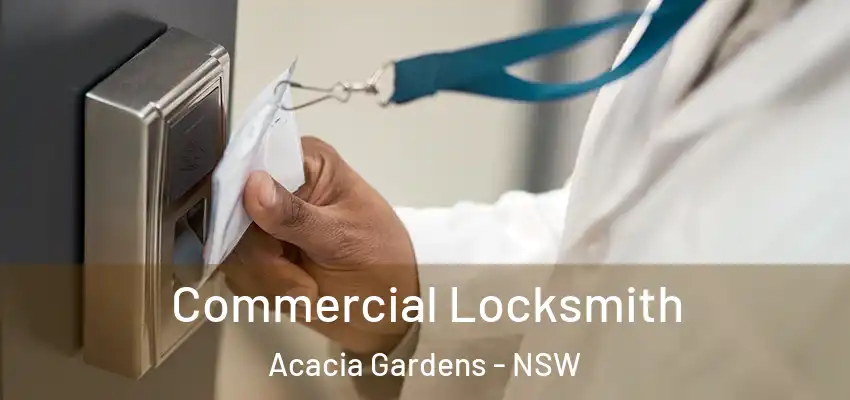 Commercial Locksmith Acacia Gardens - NSW