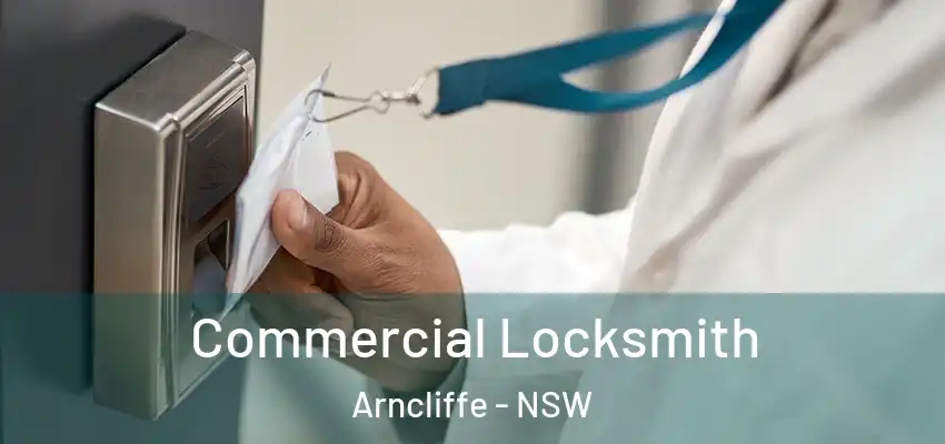 Commercial Locksmith Arncliffe - NSW