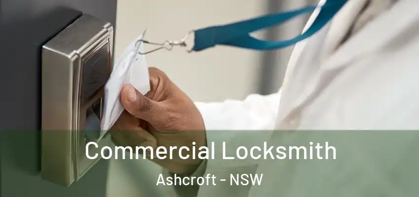 Commercial Locksmith Ashcroft - NSW