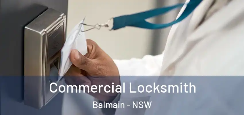 Commercial Locksmith Balmain - NSW