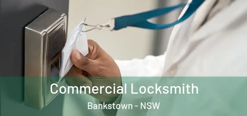 Commercial Locksmith Bankstown - NSW