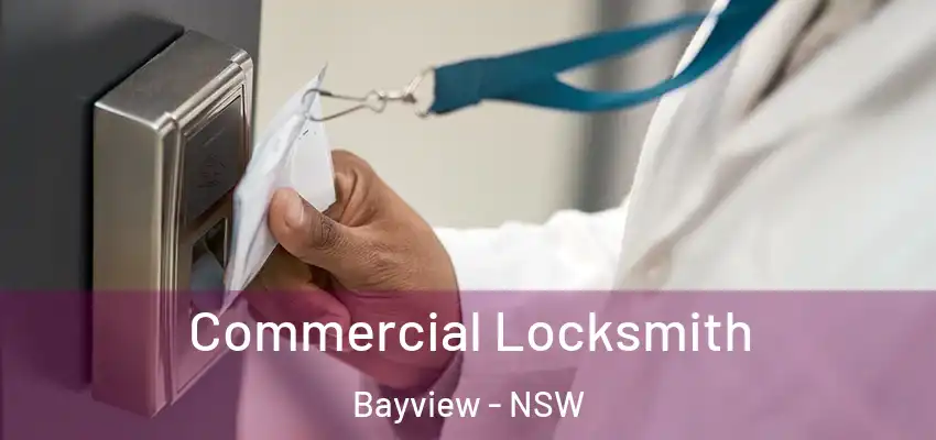 Commercial Locksmith Bayview - NSW