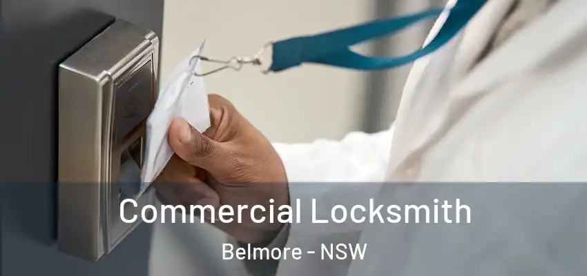 Commercial Locksmith Belmore - NSW
