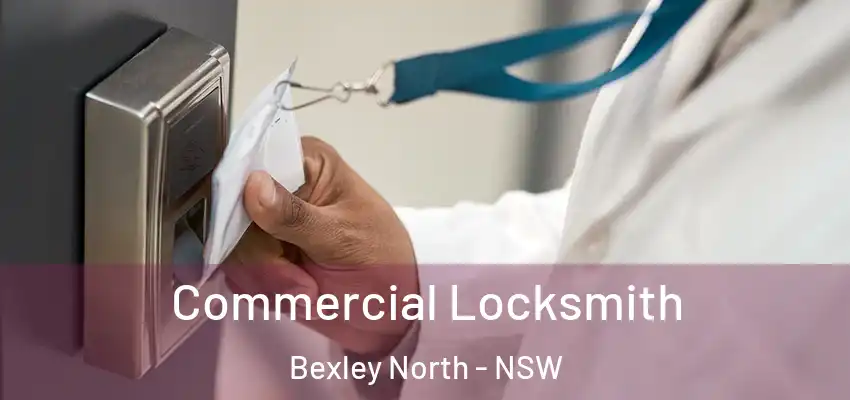 Commercial Locksmith Bexley North - NSW