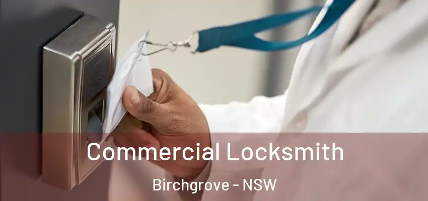 Commercial Locksmith Birchgrove - NSW