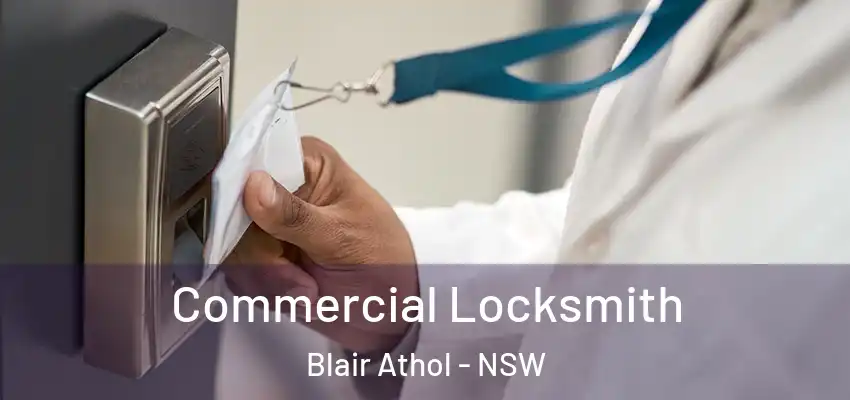 Commercial Locksmith Blair Athol - NSW