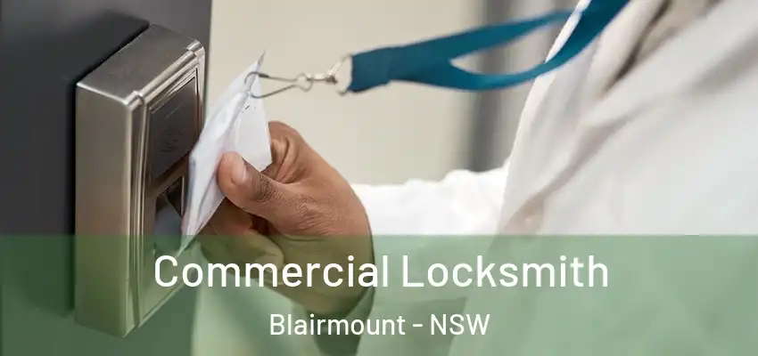 Commercial Locksmith Blairmount - NSW