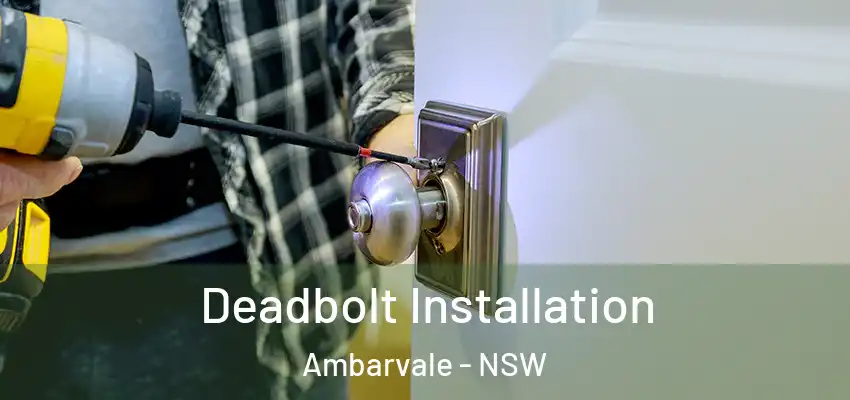 Deadbolt Installation Ambarvale - NSW