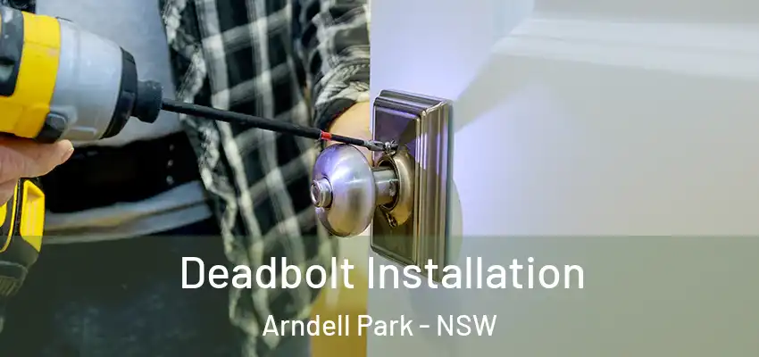 Deadbolt Installation Arndell Park - NSW