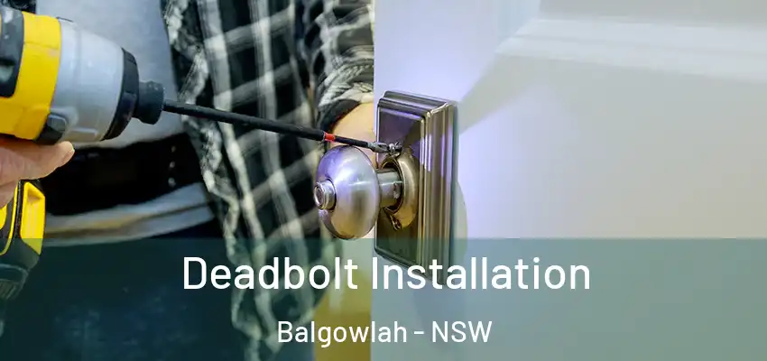 Deadbolt Installation Balgowlah - NSW