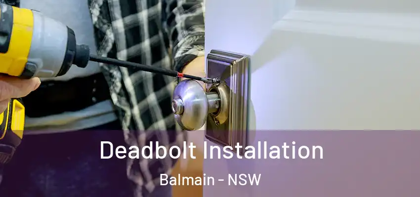 Deadbolt Installation Balmain - NSW