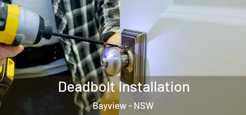 Deadbolt Installation Bayview - NSW