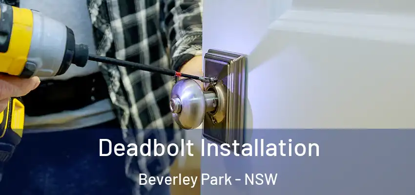 Deadbolt Installation Beverley Park - NSW
