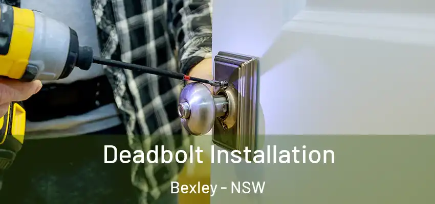 Deadbolt Installation Bexley - NSW