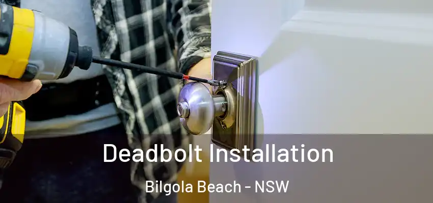 Deadbolt Installation Bilgola Beach - NSW