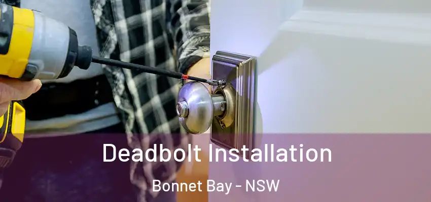 Deadbolt Installation Bonnet Bay - NSW