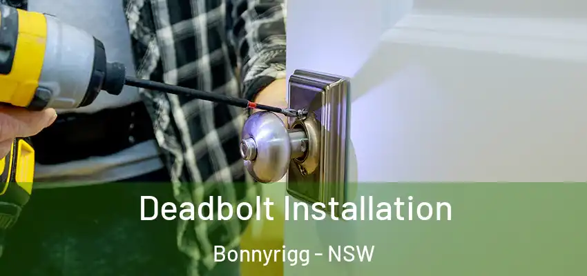 Deadbolt Installation Bonnyrigg - NSW