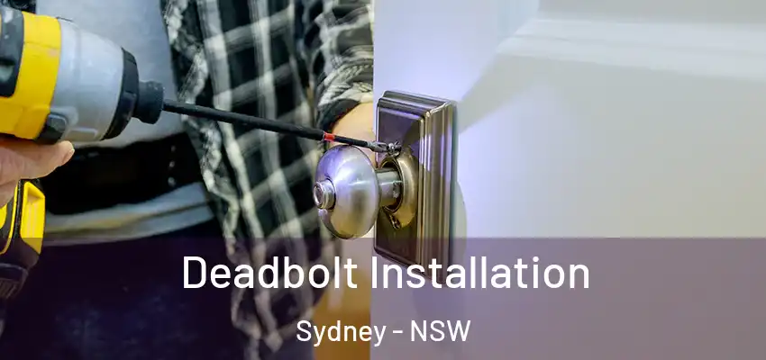 Deadbolt Installation Sydney - NSW