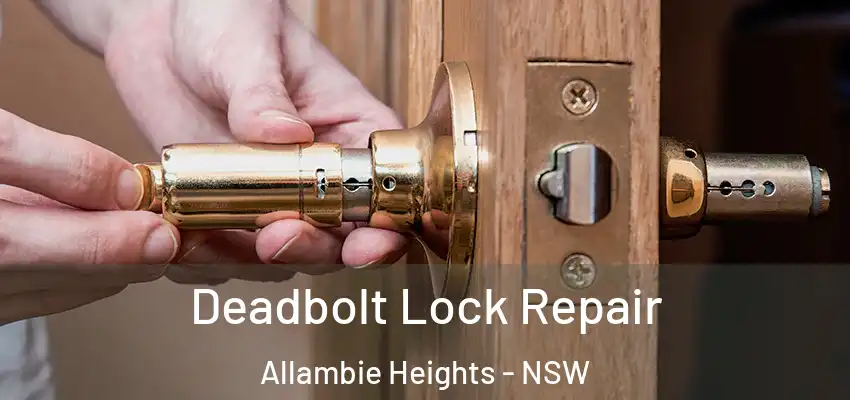 Deadbolt Lock Repair Allambie Heights - NSW