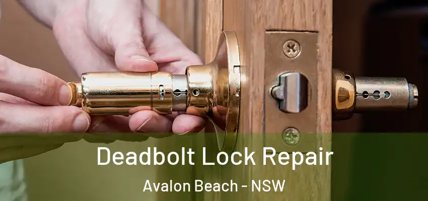 Deadbolt Lock Repair Avalon Beach - NSW