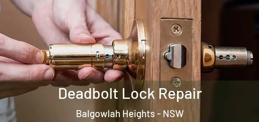 Deadbolt Lock Repair Balgowlah Heights - NSW