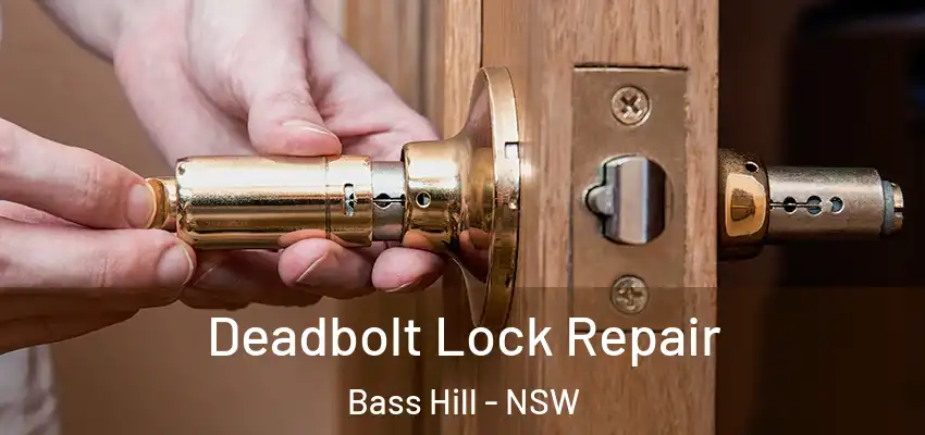 Deadbolt Lock Repair Bass Hill - NSW