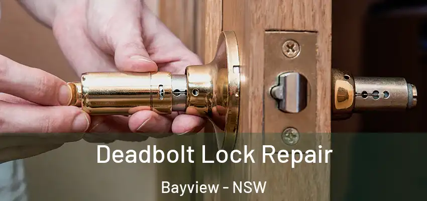 Deadbolt Lock Repair Bayview - NSW