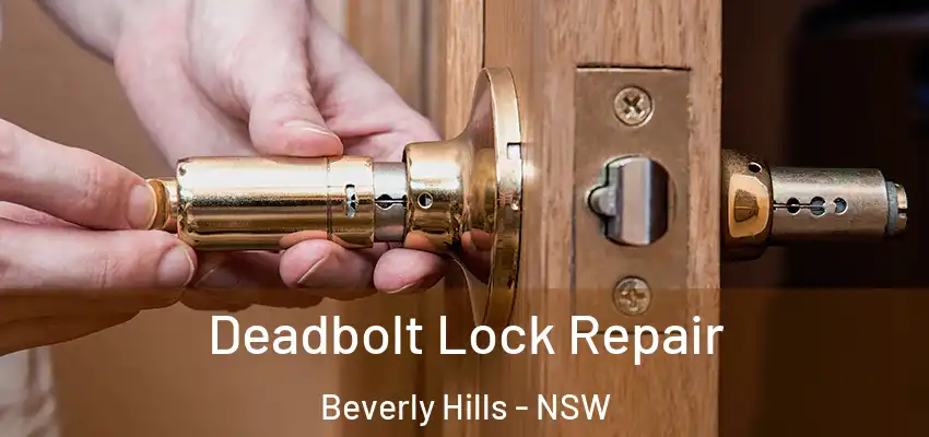 Deadbolt Lock Repair Beverly Hills - NSW