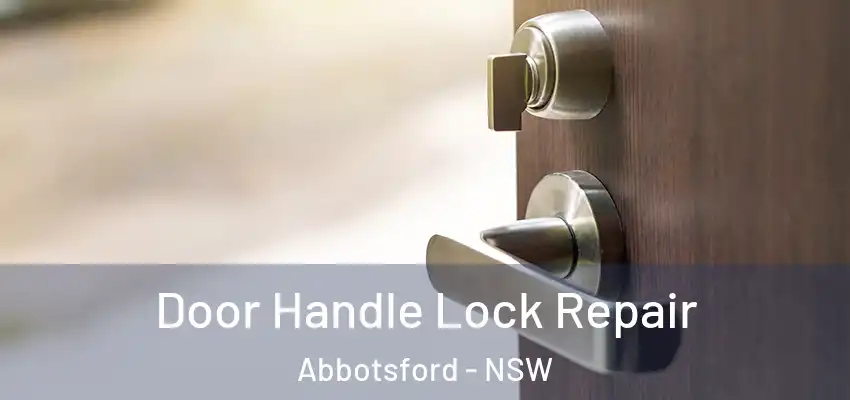 Door Handle Lock Repair Abbotsford - NSW