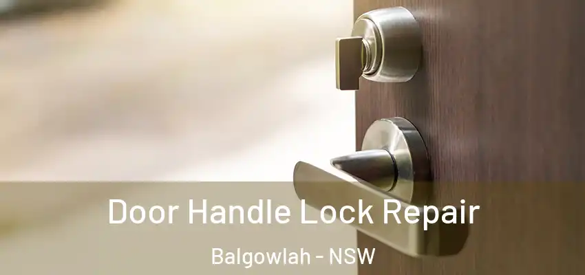 Door Handle Lock Repair Balgowlah - NSW