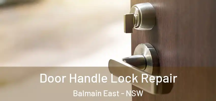 Door Handle Lock Repair Balmain East - NSW