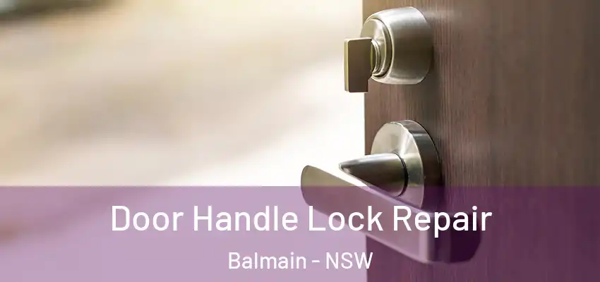Door Handle Lock Repair Balmain - NSW