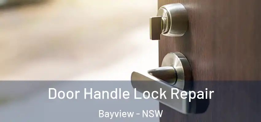 Door Handle Lock Repair Bayview - NSW
