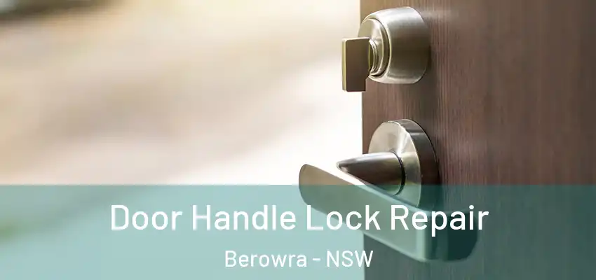 Door Handle Lock Repair Berowra - NSW