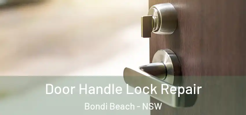 Door Handle Lock Repair Bondi Beach - NSW