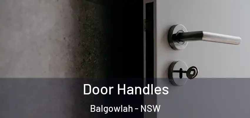 Door Handles Balgowlah - NSW