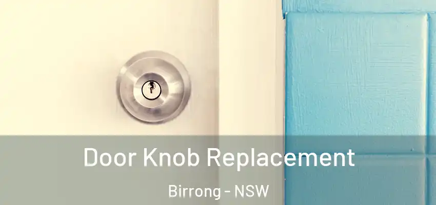 Door Knob Replacement Birrong - NSW