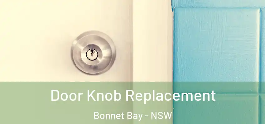  Door Knob Replacement Bonnet Bay - NSW