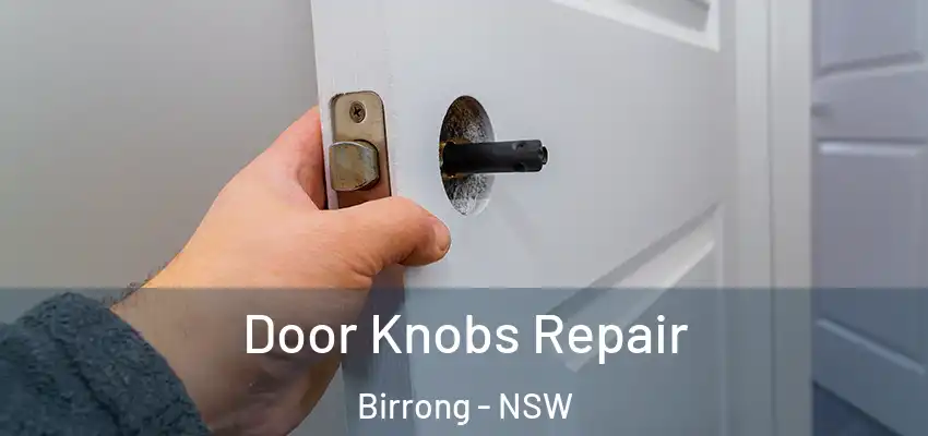 Door Knobs Repair Birrong - NSW