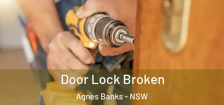 Door Lock Broken Agnes Banks - NSW