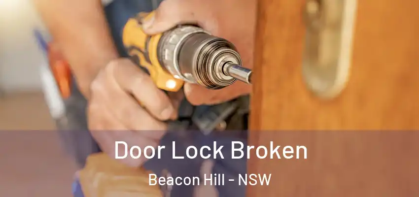 Door Lock Broken Beacon Hill - NSW