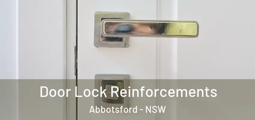 Door Lock Reinforcements Abbotsford - NSW