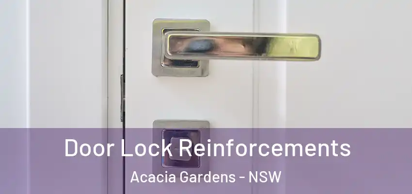 Door Lock Reinforcements Acacia Gardens - NSW