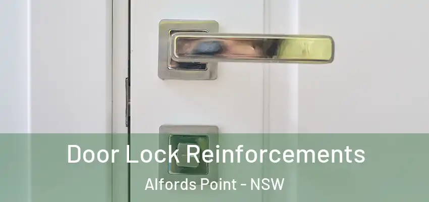 Door Lock Reinforcements Alfords Point - NSW