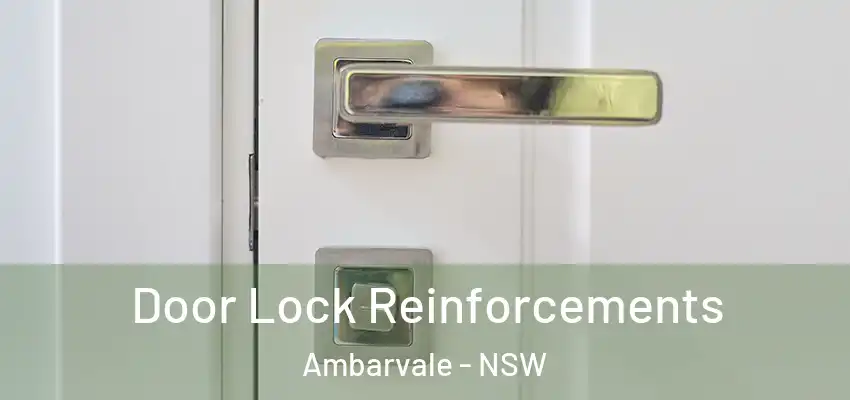 Door Lock Reinforcements Ambarvale - NSW