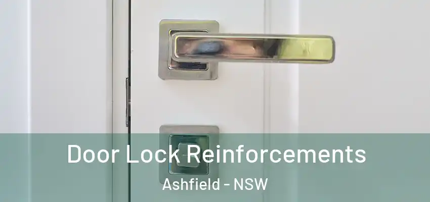 Door Lock Reinforcements Ashfield - NSW
